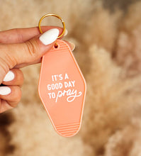 Load image into Gallery viewer, It's a Good Day to Pray Motel Keychain