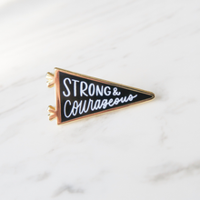 Load image into Gallery viewer, Strong and Courageous Enamel Pin
